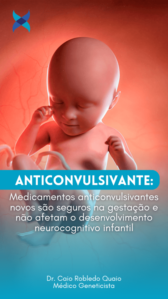 Medicamentos anticonvulsivantes novos são seguros na gestação e não afetam o desenvolvimento neurocognitivo infantil