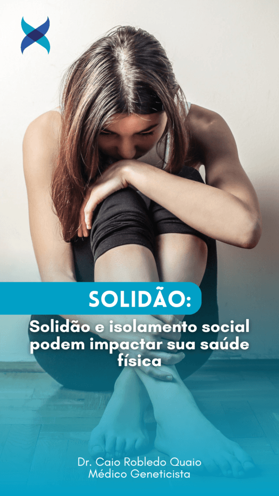 Solidão e isolamento social podem impactar sua saúde física