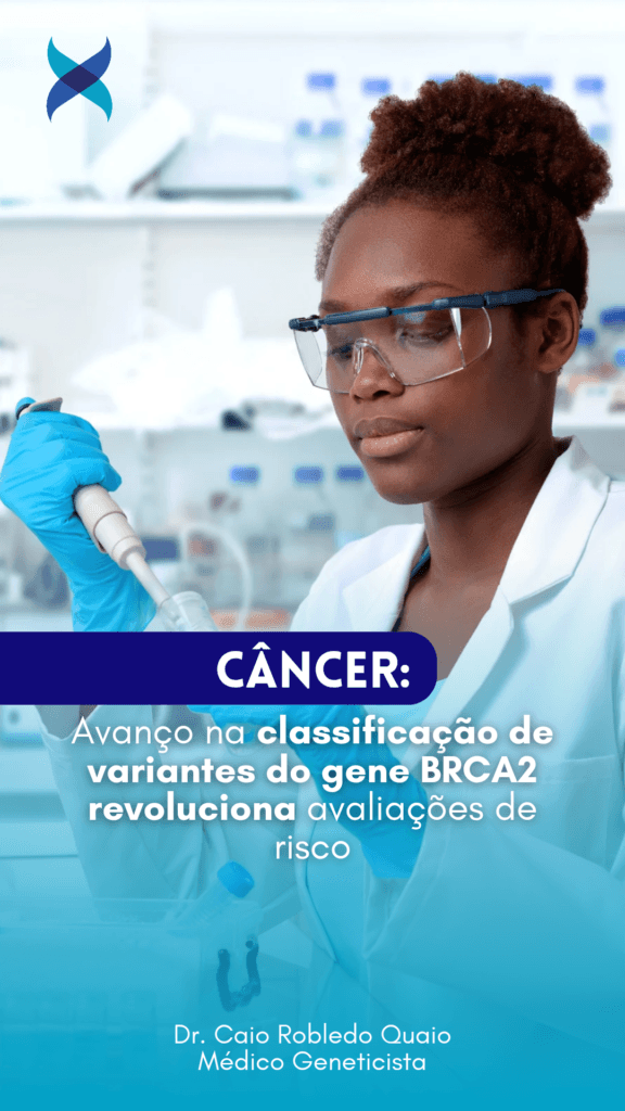 Avanço na classificação de variantes do gene BRCA2 revoluciona avaliações de risco