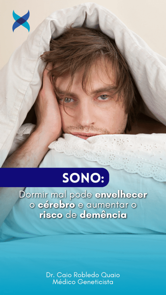 Dormir mal pode envelhecer o cérebro e aumentar o risco de demência