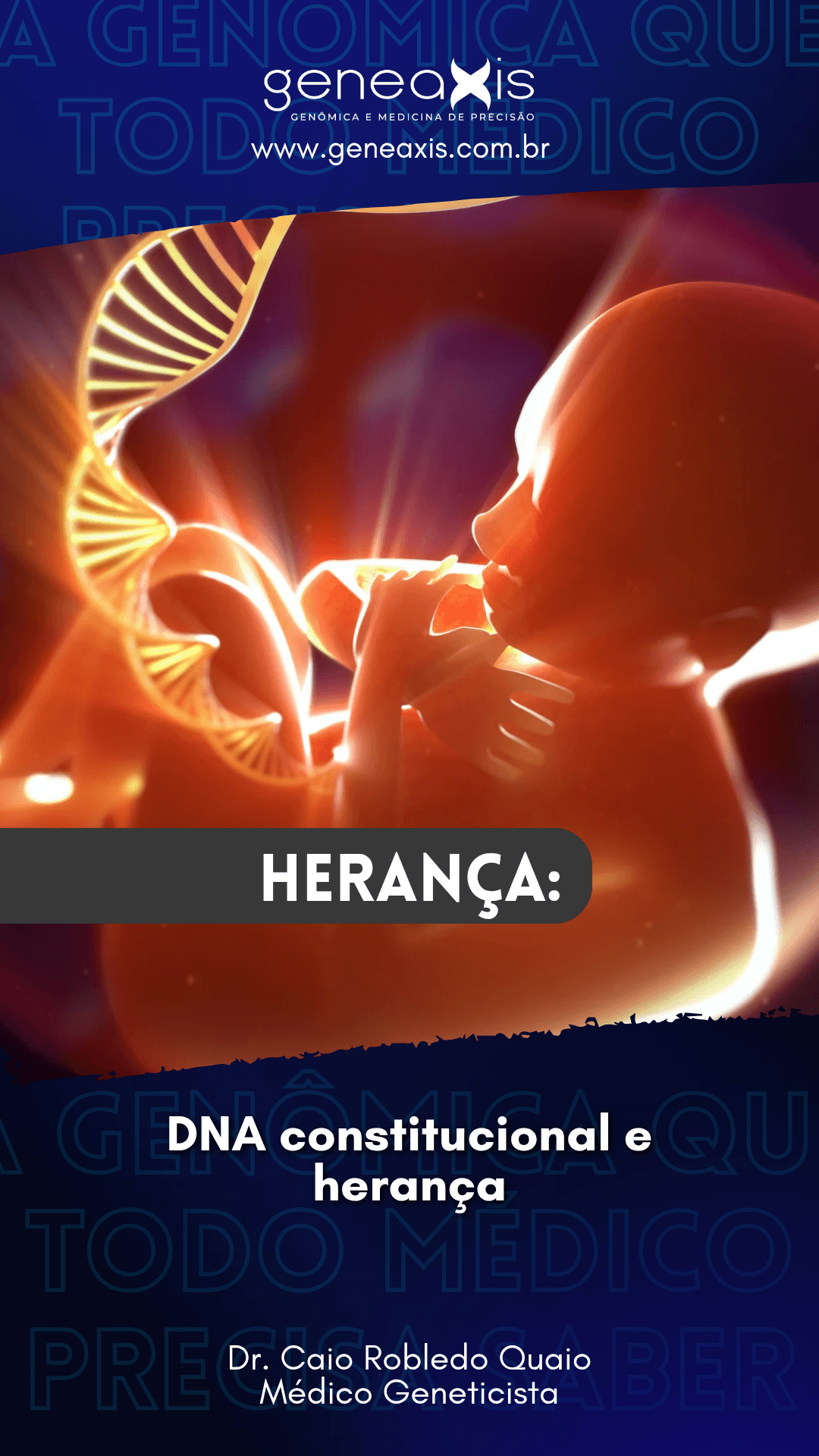 DNA constitucional e herança — fundamentos e aplicações clínicas | Curso Geneaxis