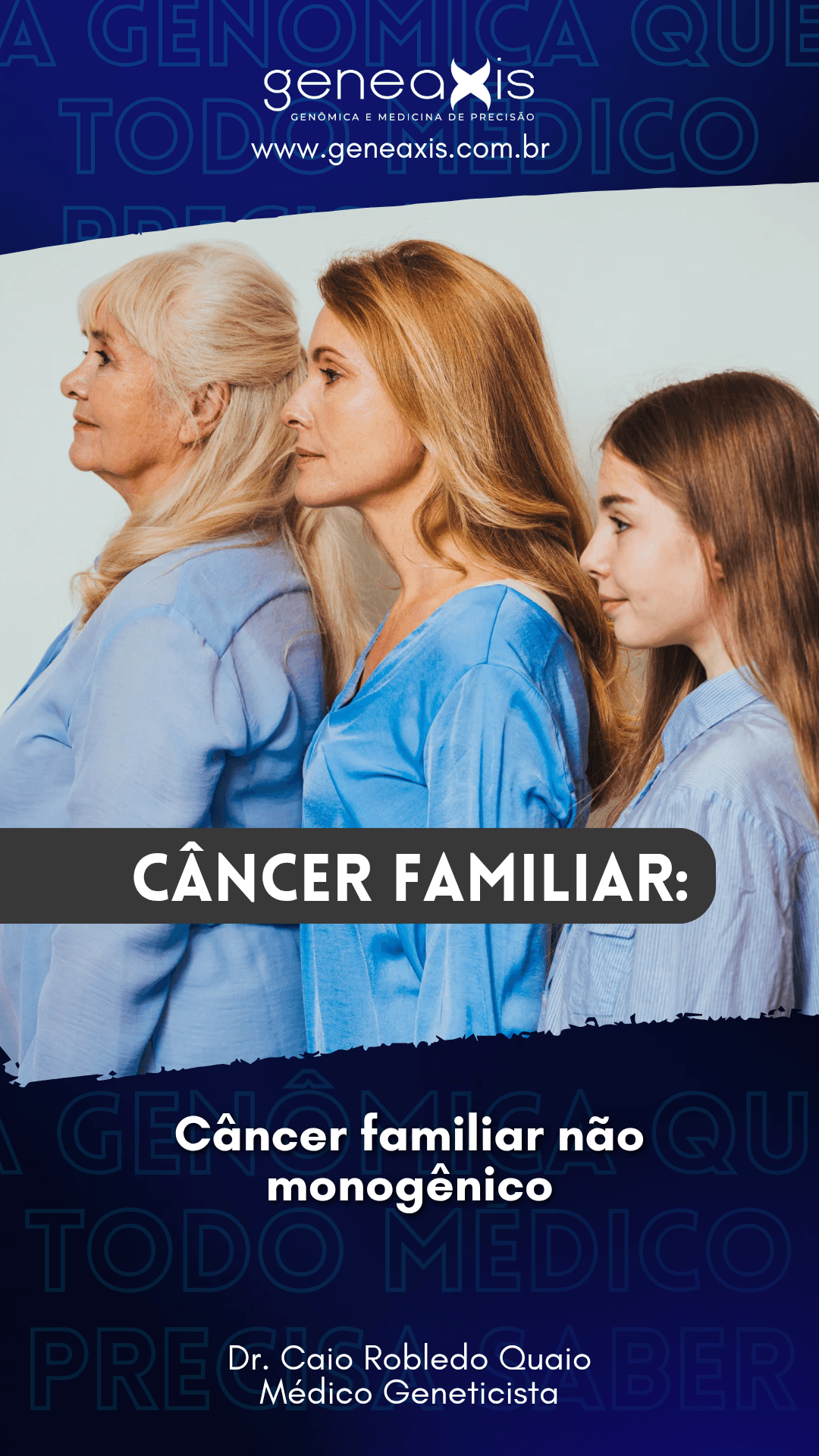 Câncer familiar não monogênico — condutas práticas em oncogenética | Geneaxis.