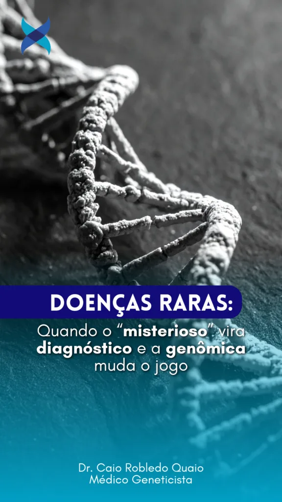 diagnóstico genético em doenças raras – genômica encurtando a odisseia diagnóstica.