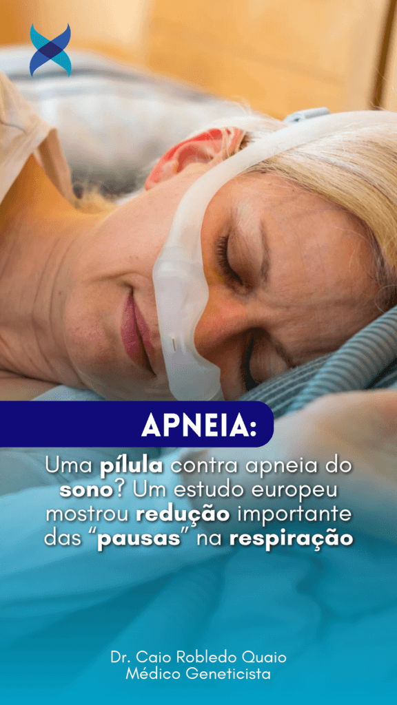 Uma pílula contra apneia do sono? Um estudo europeu mostrou redução importante das “pausas” na respiração