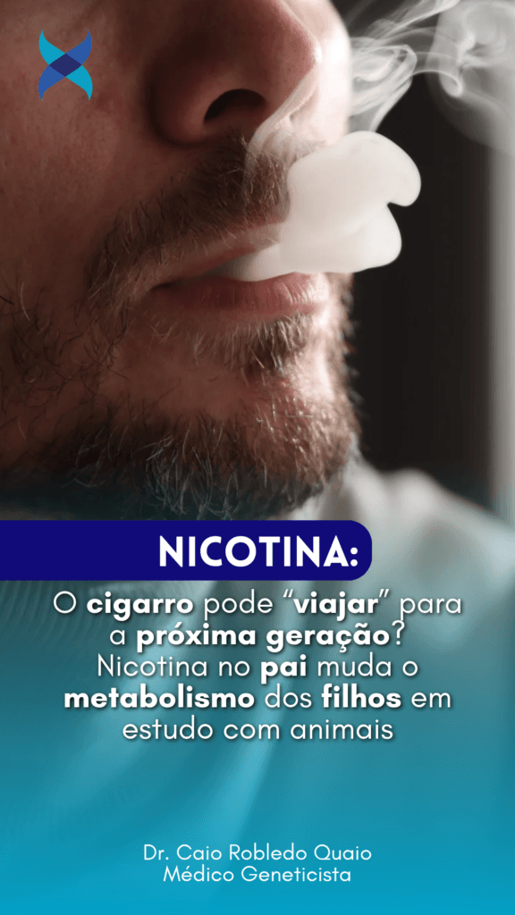 nicotina no pai e filhos pode alterar o metabolismo da próxima geração.