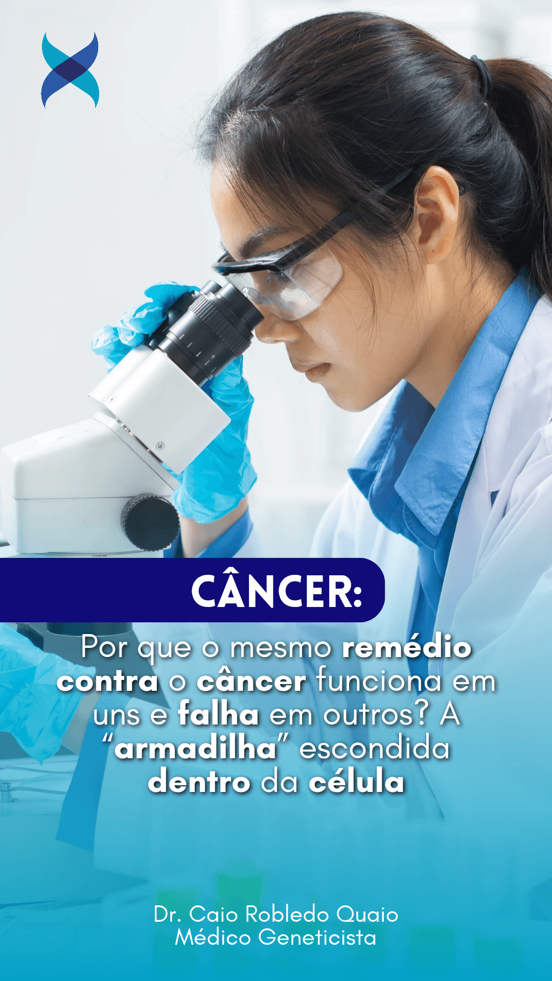 por que o mesmo remédio contra o câncer funciona em uns e falha em outros.
