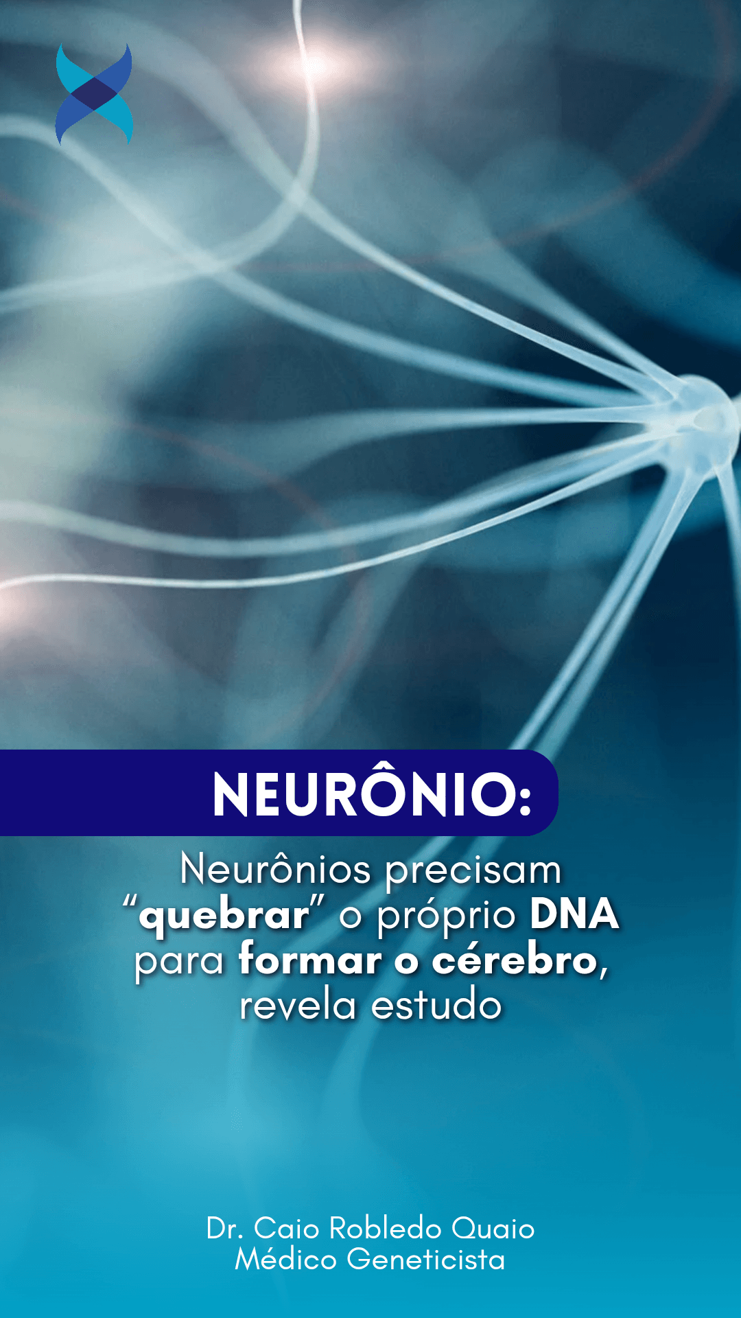 neurônios quebram o DNA durante o desenvolvimento cerebral